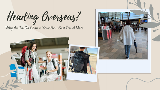 Why the Ta-Da Chair is Your New Best Travel Mate